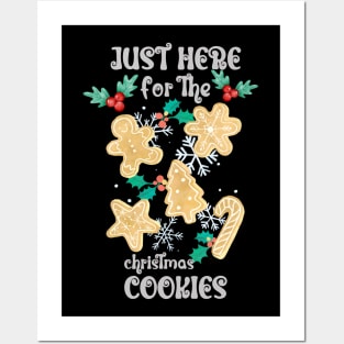Just Here For The Christmas Cookies Posters and Art